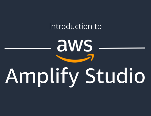Introduction to AWS Amplify Studio
