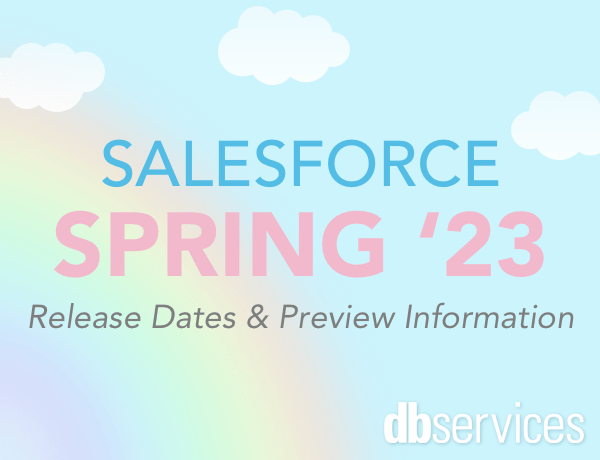 Salesforce Spring '23 Release Dates