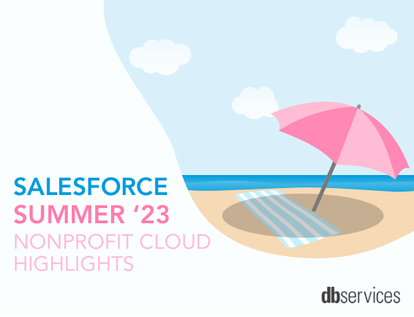 Salesforce Nonprofit Cloud Summer '23 Highlights