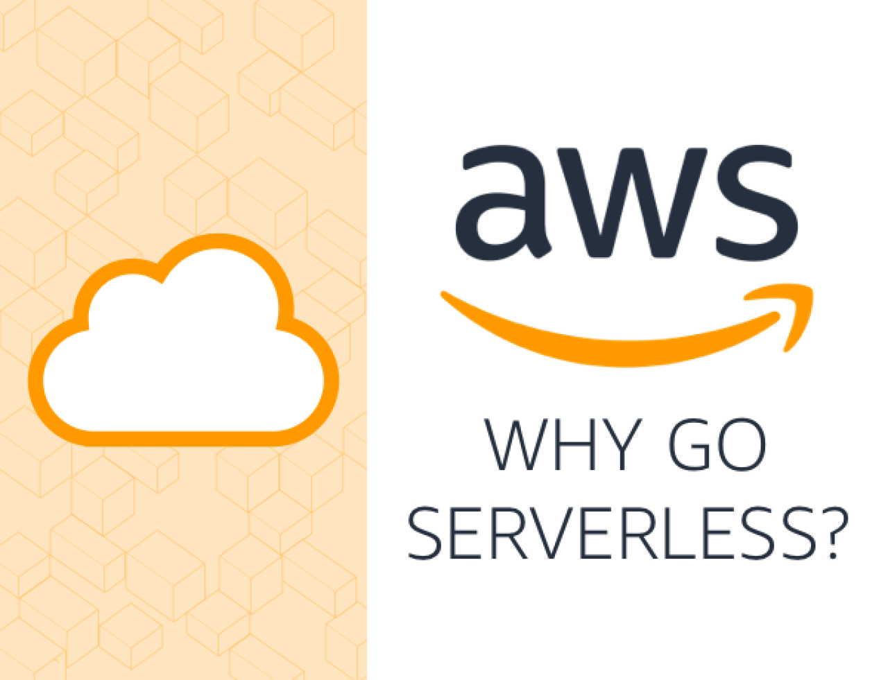 aws why go serverless.