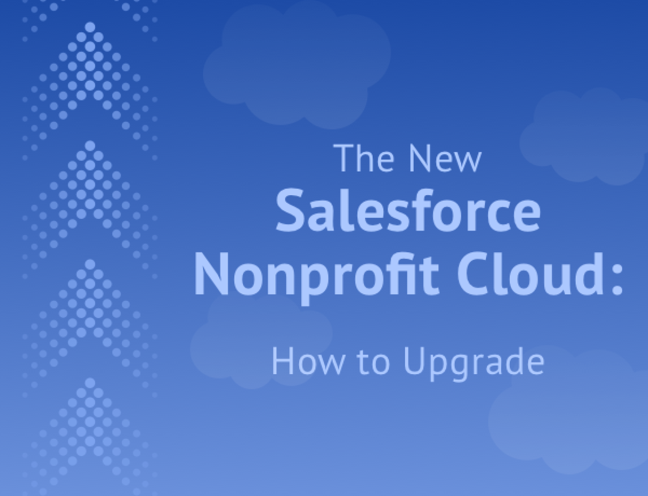new salesforce nonprofit cloud how to upgrade.