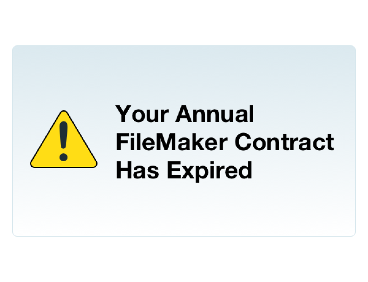 your annual filemaker contract has expired.